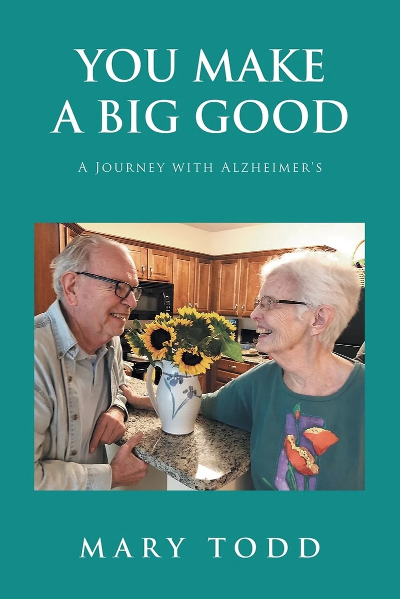 You Make A Big Good: Journey with Alzheimer's