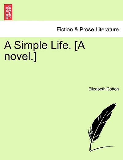 A Simple Life. [a Novel.] Vol. Ii.