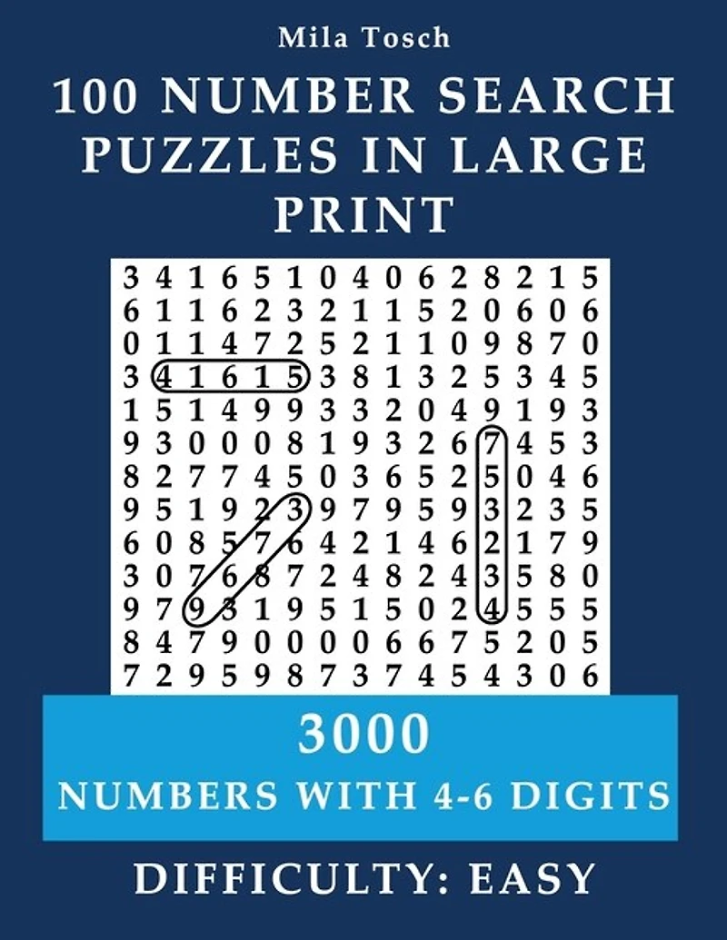 100 Number Search Puzzles in Large print: 3000 Numbers with 4- 6-digits