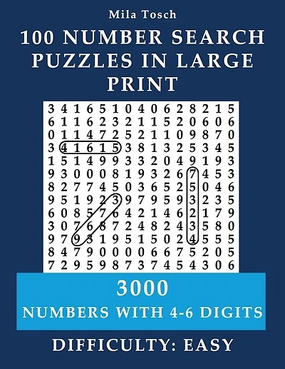 100 Number Search Puzzles in Large print: 3000 Numbers with 4- 6-digits