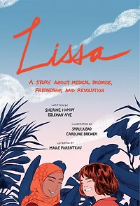 Lissa: A Story about Medical Promise, Friendship, and Revolution