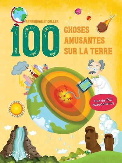 100 choses amusantes sur la Terre: apprendre et coller