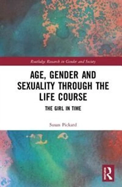 Age, Gender And Sexuality Through The Life Course: Girl Time
