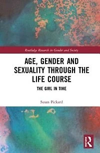 Age, Gender And Sexuality Through The Life Course: Girl Time