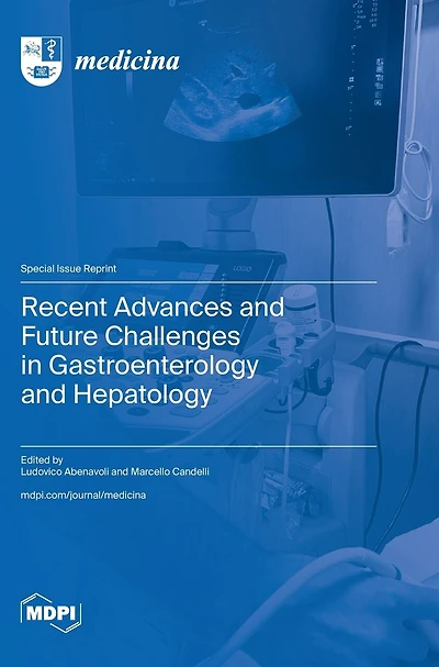 Recent Advances and Future Challenges in Gastroenterology and Hepatology