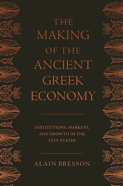 the Making of Ancient Greek Economy: Institutions, Markets, and Growth City-States