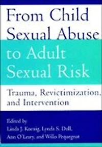 From Child Sexual Abuse to Adult Sexual Risk: Trauma Revictimization and Intervention