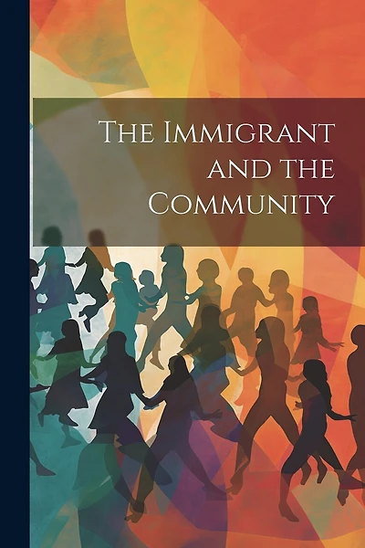 The Immigrant and the Community