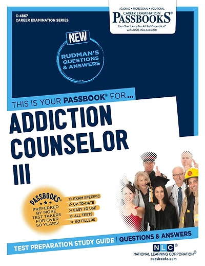 Addiction Counselor III (C-4867): Passbooks Study Guide