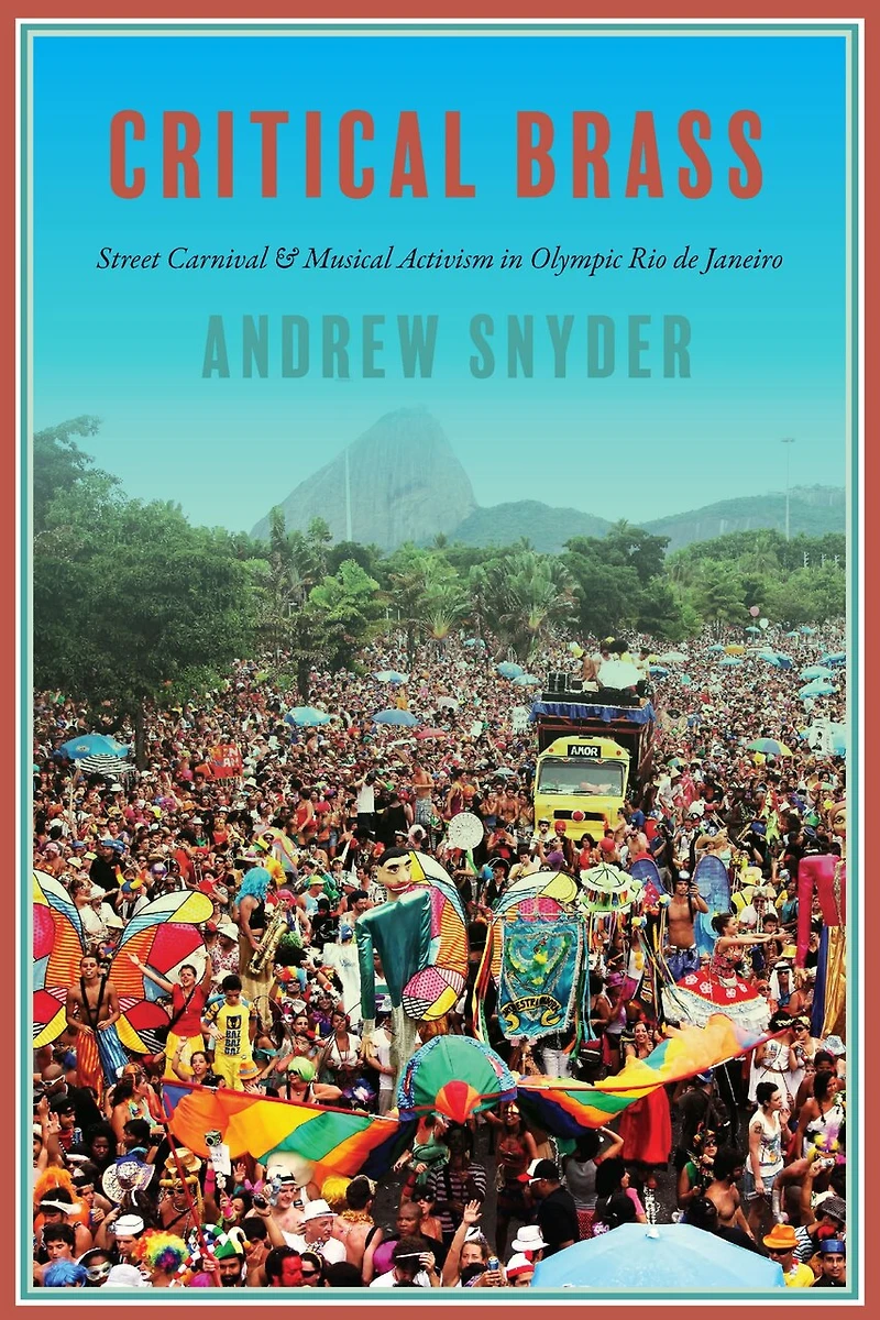 Critical Brass: Street Carnival and Musical Activism Olympic Rio de Janeiro