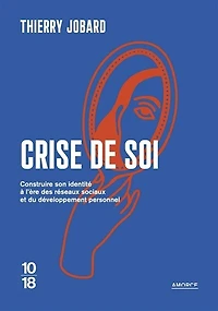 Crise de soi: construire son identité à l'ère des réseaux sociaux et du développement personnel