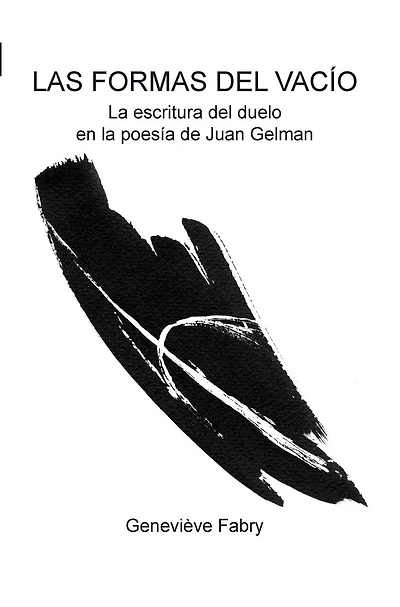 Las formas del vacío: La escritura del duelo en la poesía de Juan Gelman