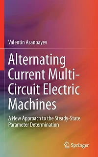 Alternating Current Multi-Circuit Electric Machines: A New Approach to the Steady-State Parameter Determination