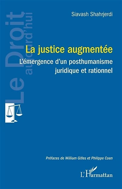 La justice augmentée: L'émergence d'un posthumanisme juridique et rationnel