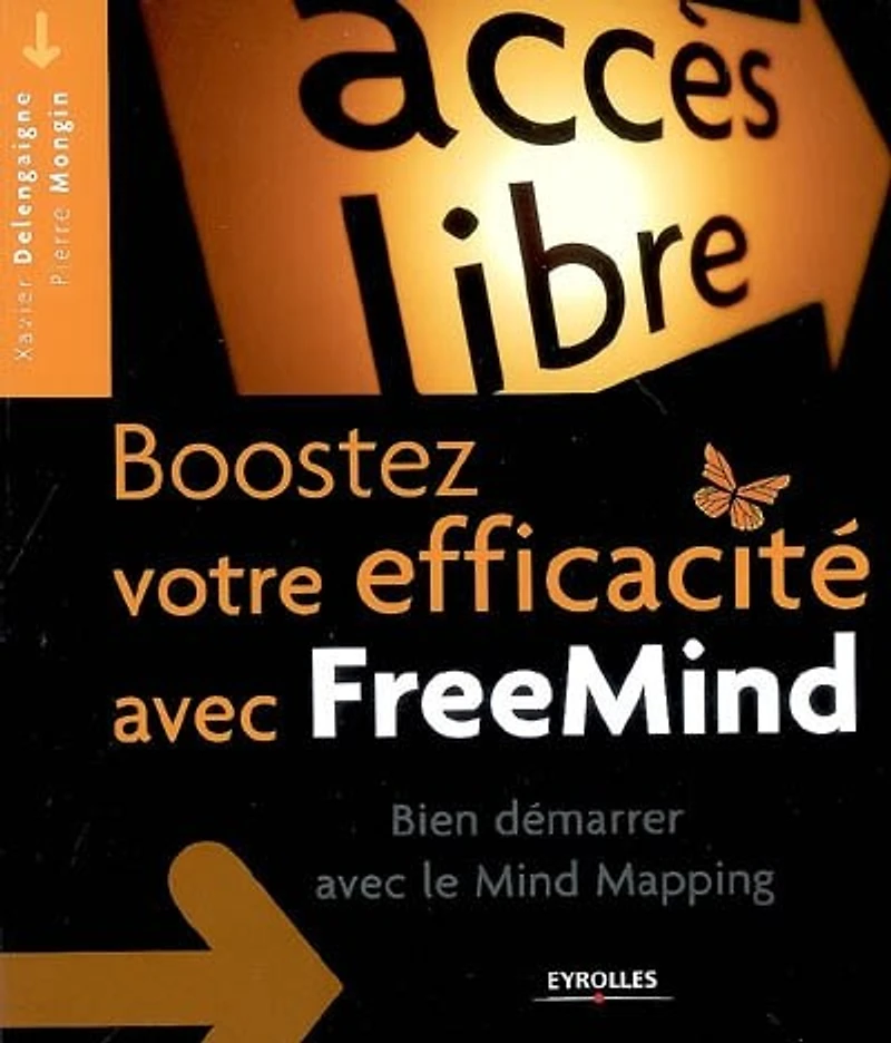 Booster votre efficacité avec Freemind, Freeplane et Xmind: Bien démarrer le Mind Mapping