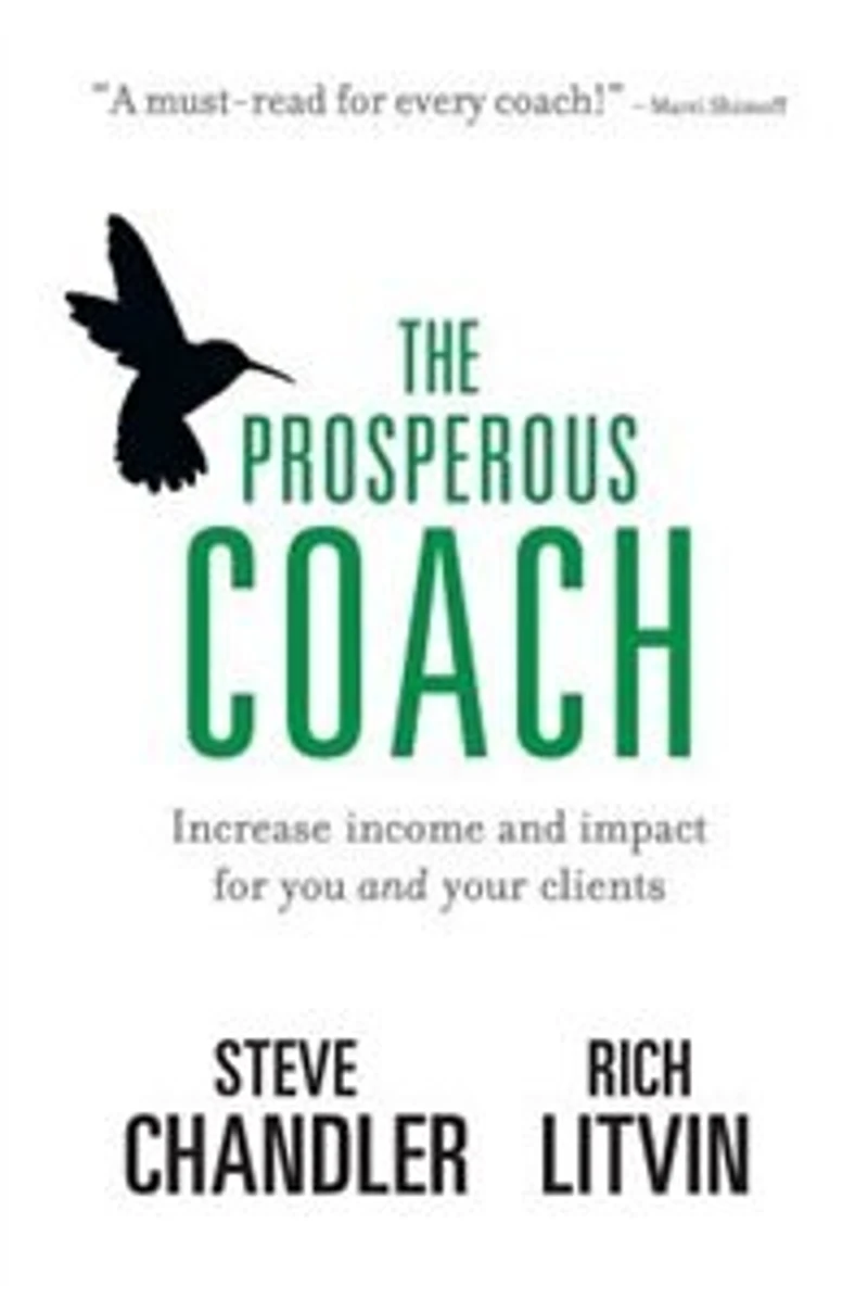 The Prosperous Coach: Increase Income and Impact for You Your Clients