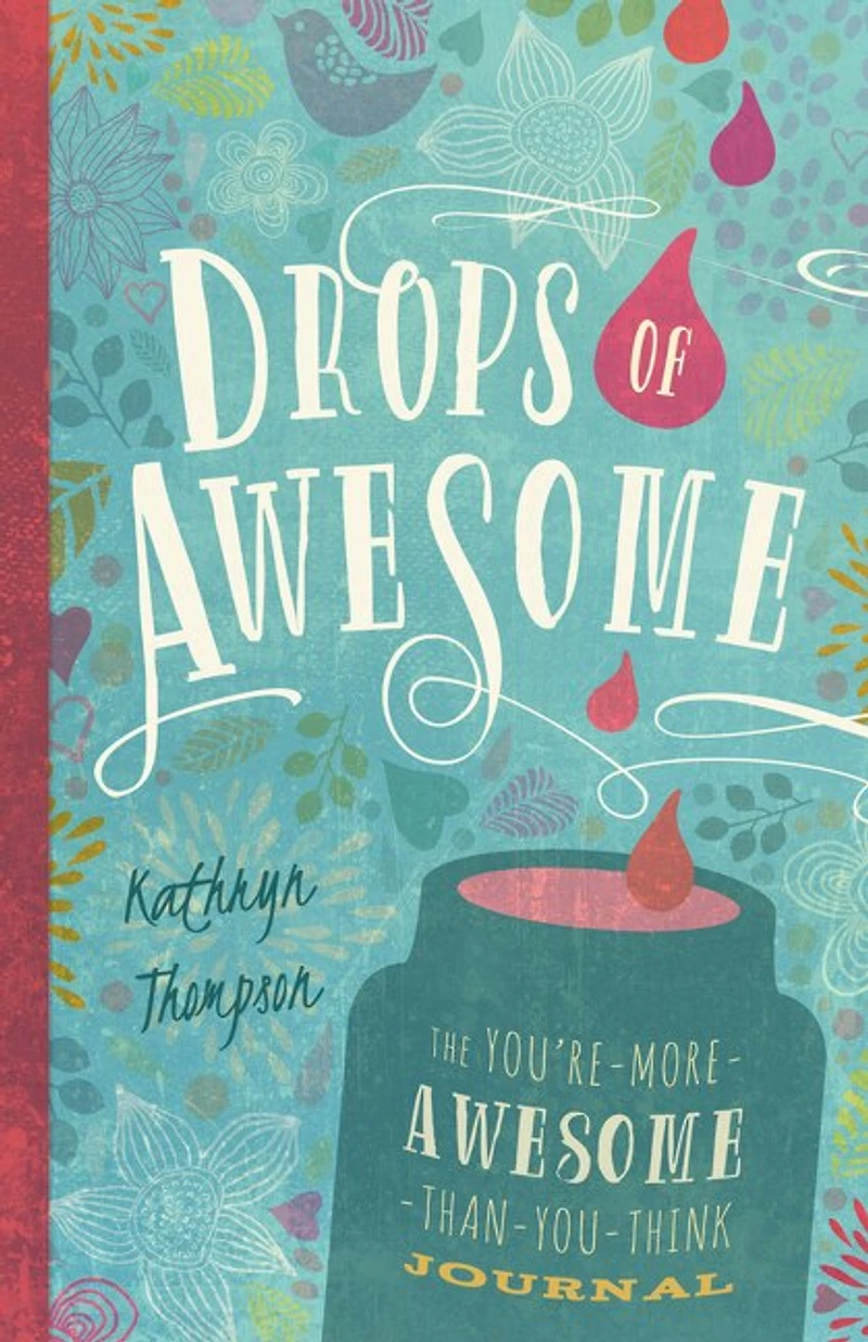 Drops Of Awesome: The You're-more-awesome-than-you-think Journal