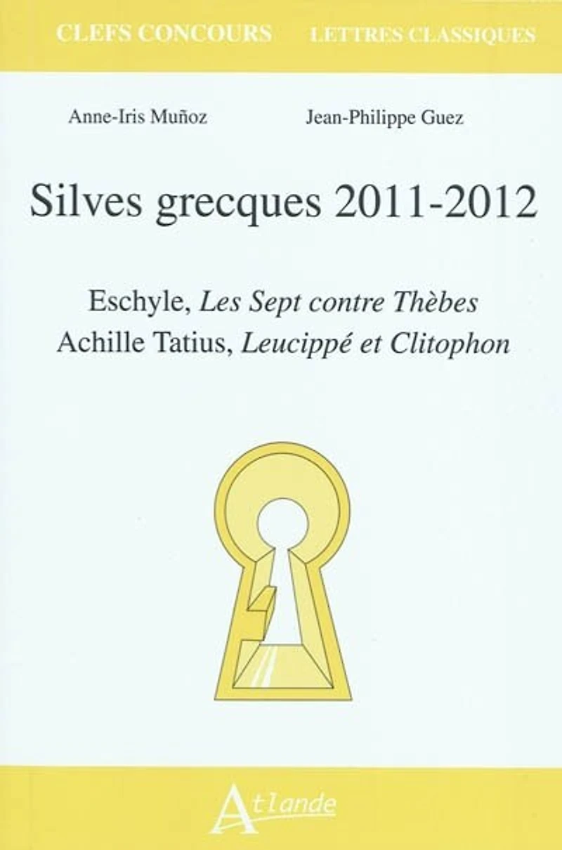 Silves grecques 2011-2012: Eschyle, Les sept contre Thèbes, Achille Tatius, Leucippé et Clitophon