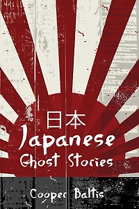 Japanese Ghost Stories: A Collection Of Ghost Stories For English Language Learners (a Hippo Graded Reader)