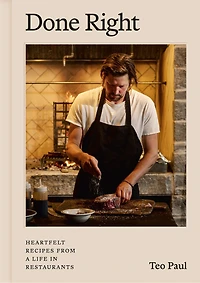 Done Right: Heartfelt Recipes from a Life Restaurants