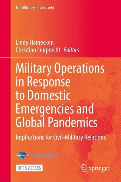 Military Operations in Response to Domestic Emergencies and Global Pandemics: Implications for Civil-Military Relations
