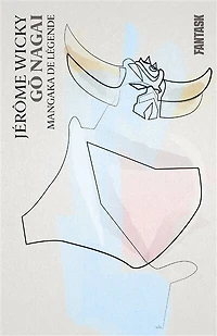 Go Nagai: mangaka de légende