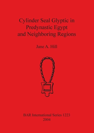 Cylinder Seal Glyptic in Predynastic Egypt and Neighbouring Regions