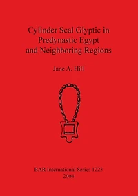 Cylinder Seal Glyptic in Predynastic Egypt and Neighbouring Regions