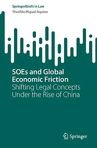 SOEs and Global Economic Friction: Shifting Legal Concepts Under the Rise of China