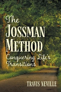 The Jossman Method: Conquering Life's Transitions