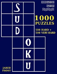 1,000 Sudoku Puzzles, 500 Hard and 500 Very Hard: A Brain Gym Series Sudoku Puzzle Book