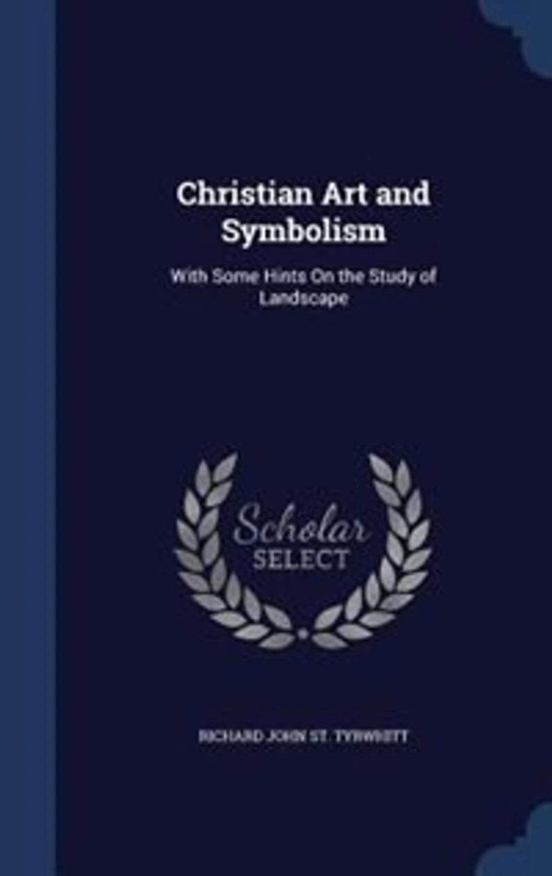 Christian Art and Symbolism: With Some Hints On the Study of Landscape