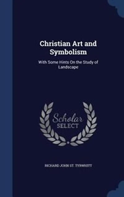 Christian Art and Symbolism: With Some Hints On the Study of Landscape