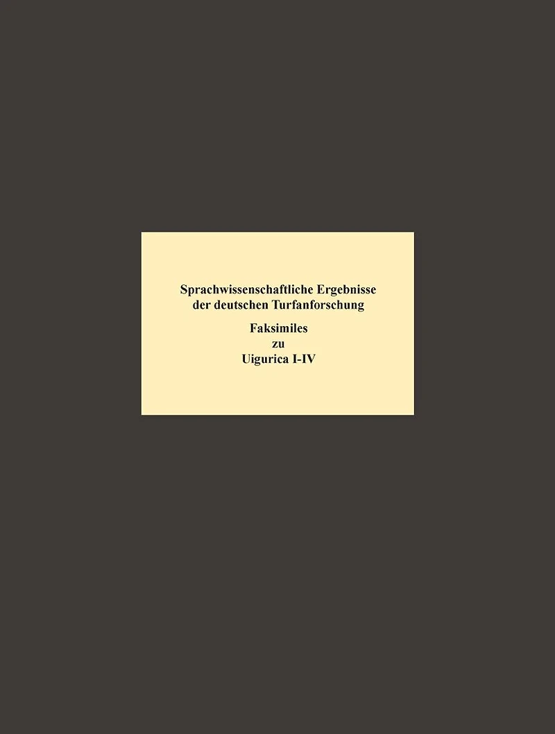 Sprachwissenschaftliche Ergebnisse der deutschen Turfan-Forschung: Faksimiles der Fragmente zu den von F.W.K. Müller und A. von Gabain herausgegebenen Uigurica I-IV