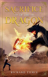 Sacrifice of the Dragon: A Young Adult Fantasy Adventure