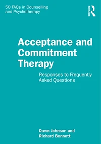 Acceptance and Commitment Therapy: Responses to Frequently Asked Questions