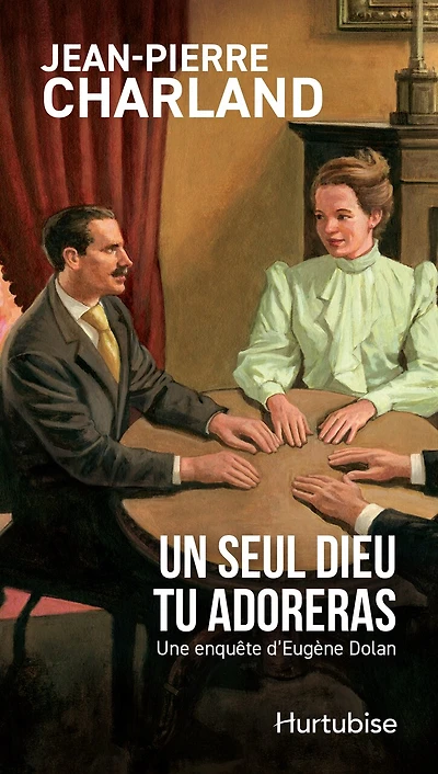 Un seul Dieu tu adoreras: une enquête d'Eugène Dolan