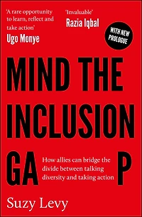 Mind the Inclusion Gap: How Allies Can Bridge the Divide Between Talking Diversity and Taking Action