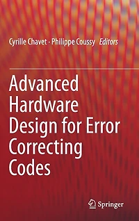Advanced Hardware Design For Error Correcting Codes