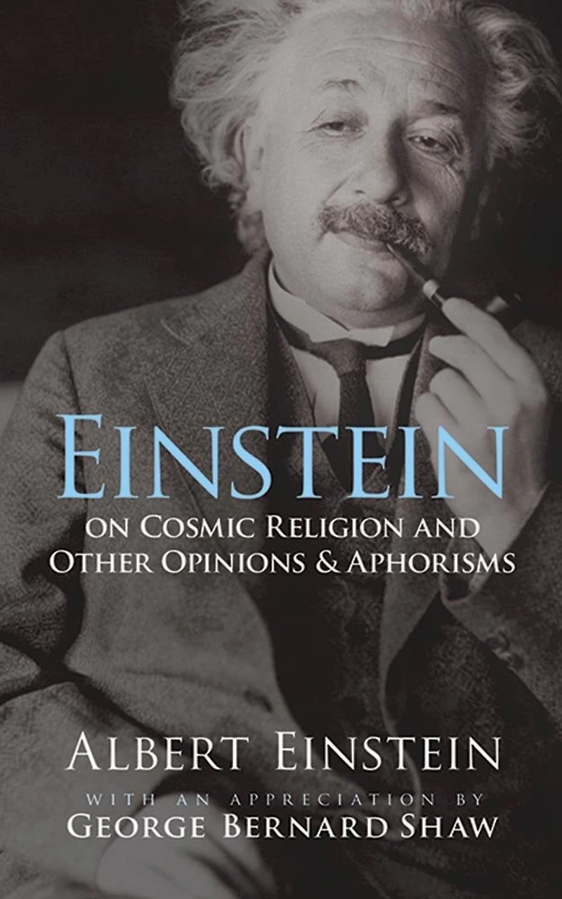 Einstein on Cosmic Religion and Other Opinions Aphorisms