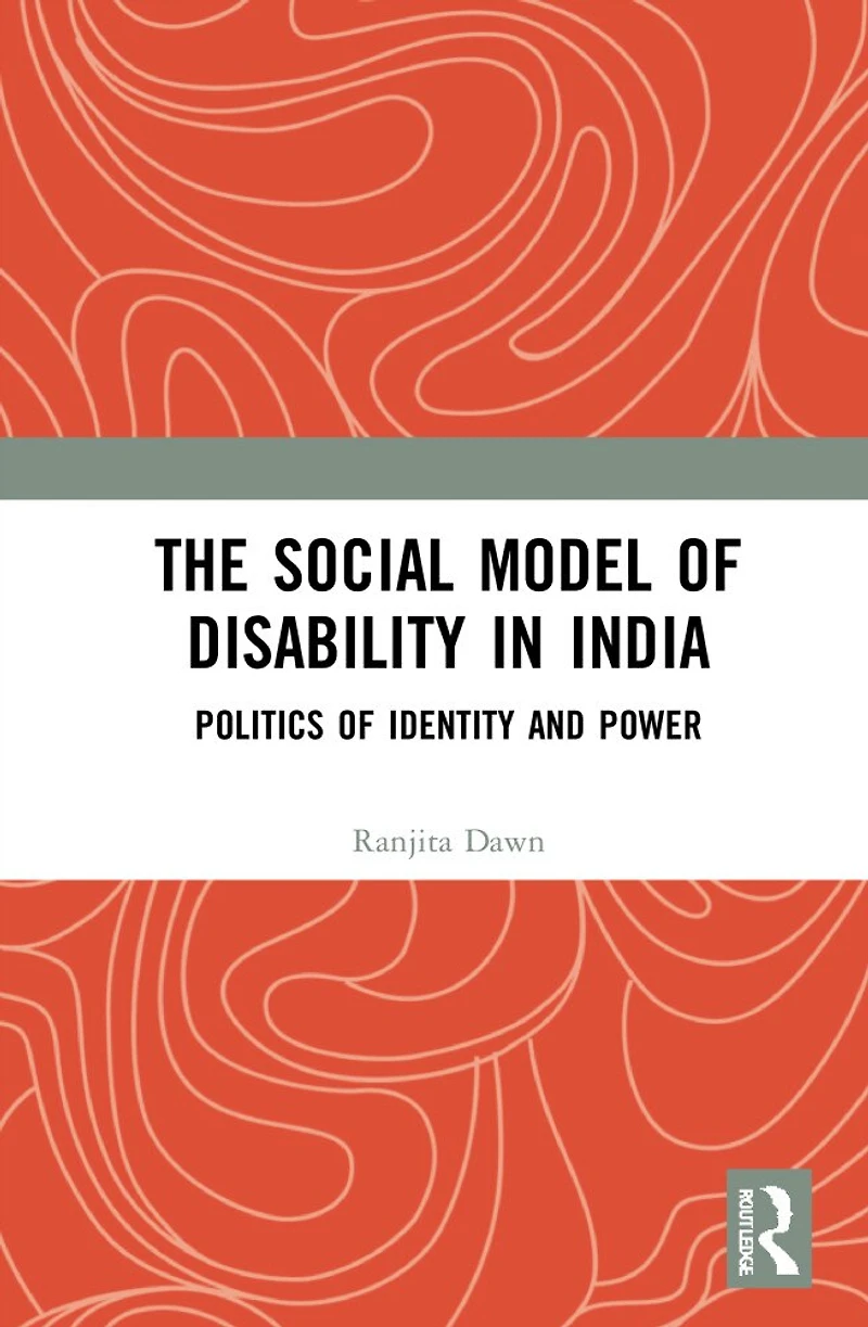 The Social Model of Disability India: Politics Identity and Power