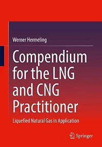 Compendium for the LNG and CNG Practitioner: Liquefied Natural Gas Application
