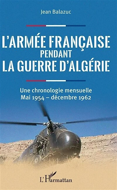 L'armée française pendant la guerre d'Algérie: Une chronologie mensuelle - Mai 1954 - décembre 1962