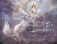 A Paraphrase Of Paradise Lost For Youngsters: The Tragedy Of Lucifer