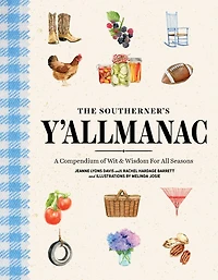 The Southerner's Y'allmanac: A Compendium of Wit & Wisdom for All Seasons