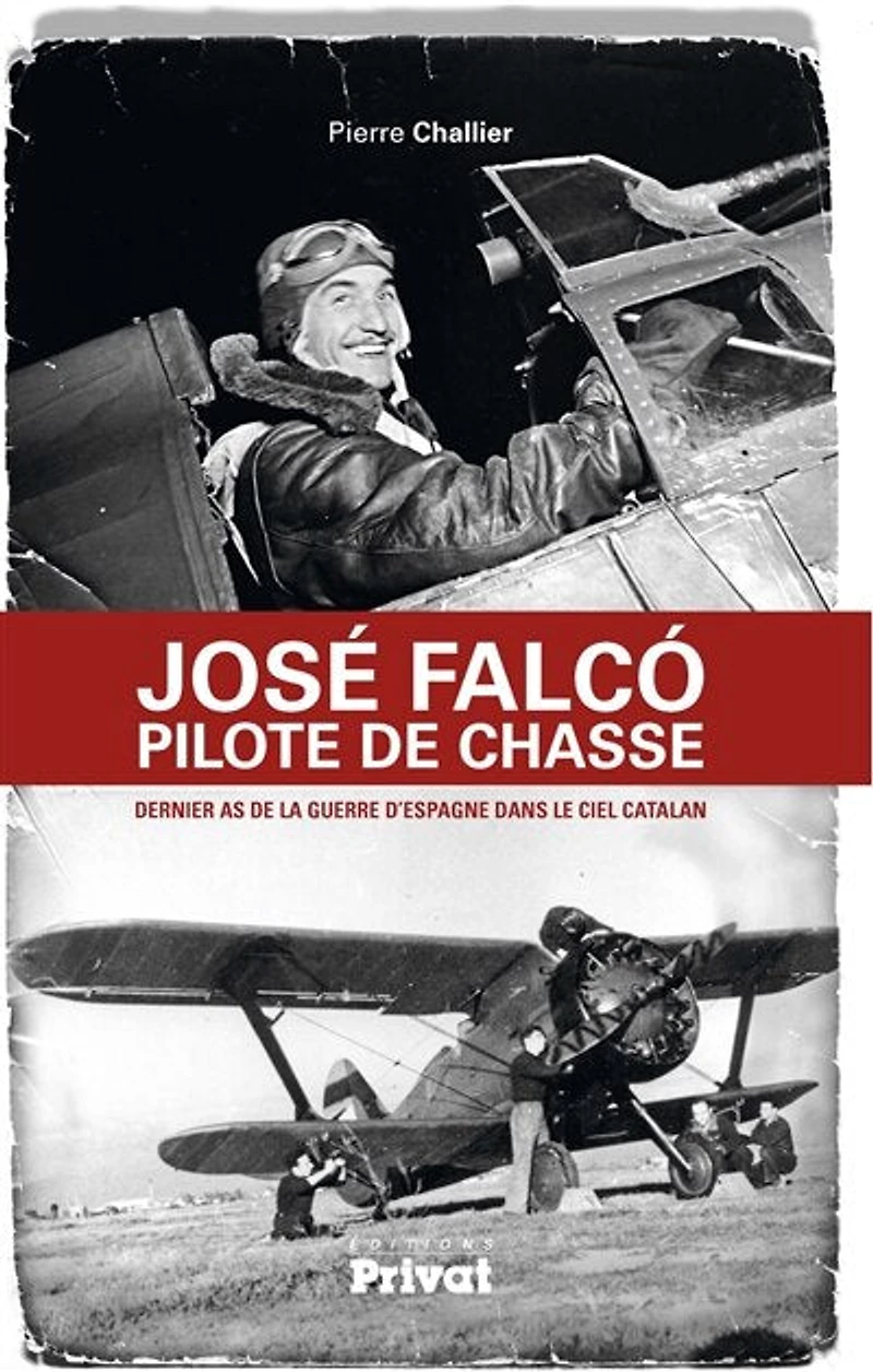 José Falco, pilote de chasse: dernier as la guerre d'Espagne dans le ciel catalan