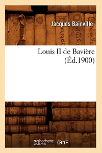 Louis II de Bavière (Éd.1900)