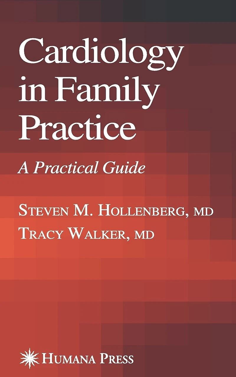 Cardiology Family Practice: A Practical Guide