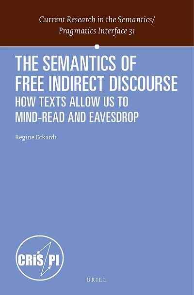 The Semantics of Free Indirect Discourse: How Texts Allow Us to Mind-read and Eavesdrop