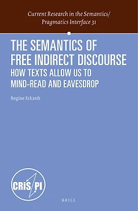 The Semantics of Free Indirect Discourse: How Texts Allow Us to Mind-read and Eavesdrop